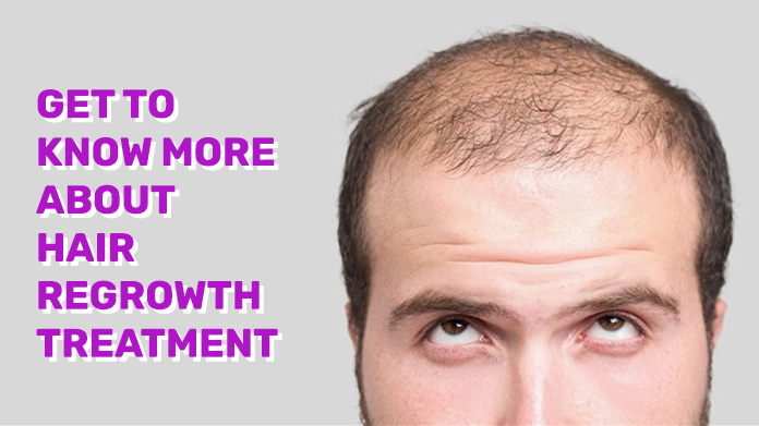 Get to know More About Hair Regrowth Treatment - Look Young Clinic