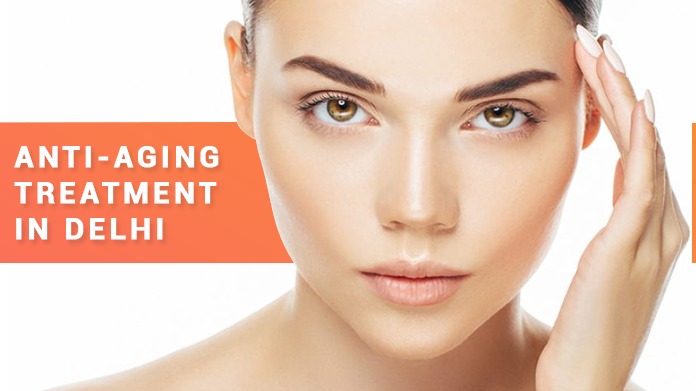 Anti-aging treatment in Delhi