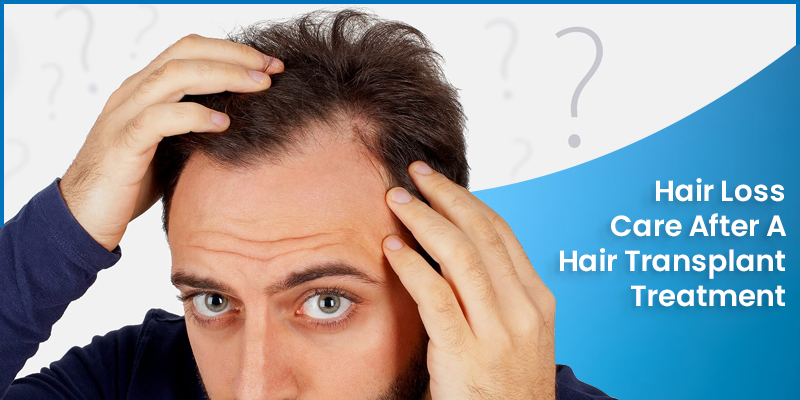 Hair Loss Care After A Hair Transplant Treatment - Look Young Clinic