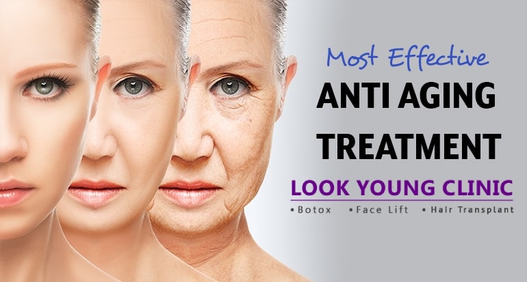 What is The Most Effective Anti-aging Treatment? - Look Young Clinic