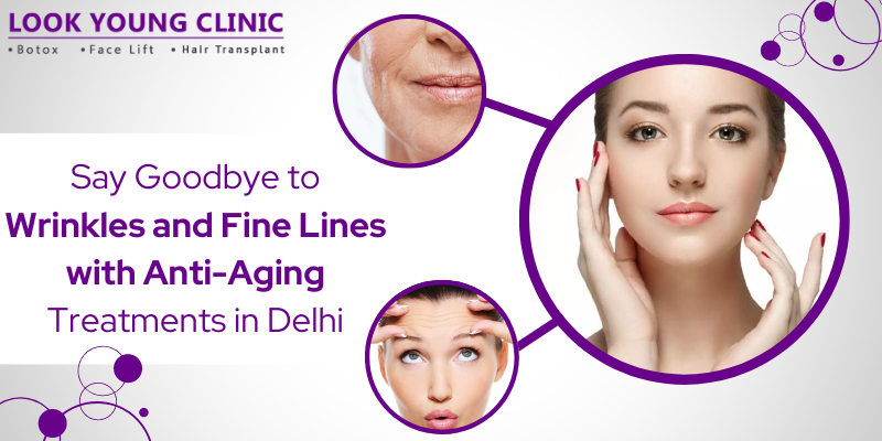 Anti-Aging Treatments in Delhi