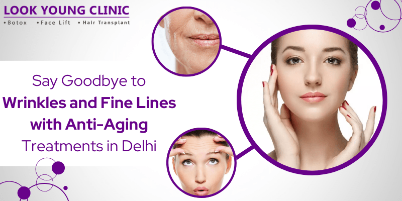 Anti-Aging Treatments in Delhi