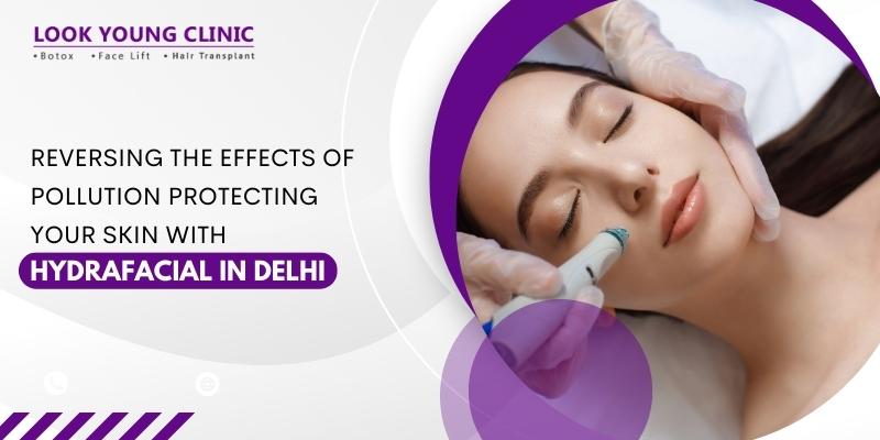 hydra facial treatment in Delhi