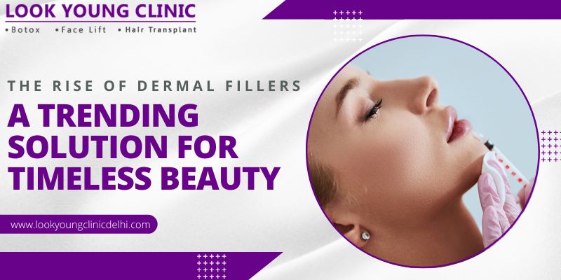 Best dermal fillers in Delhi