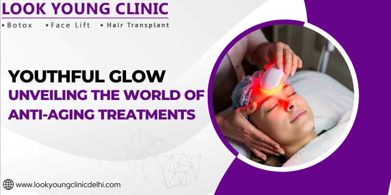 Anti Aging Treatment in Delhi