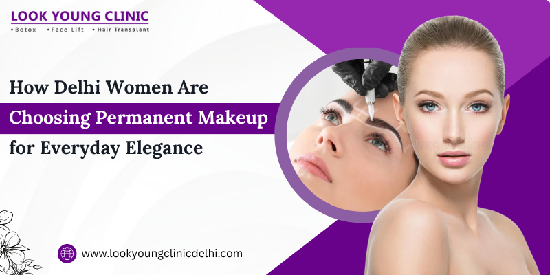 Permanent Makeup in Delhi