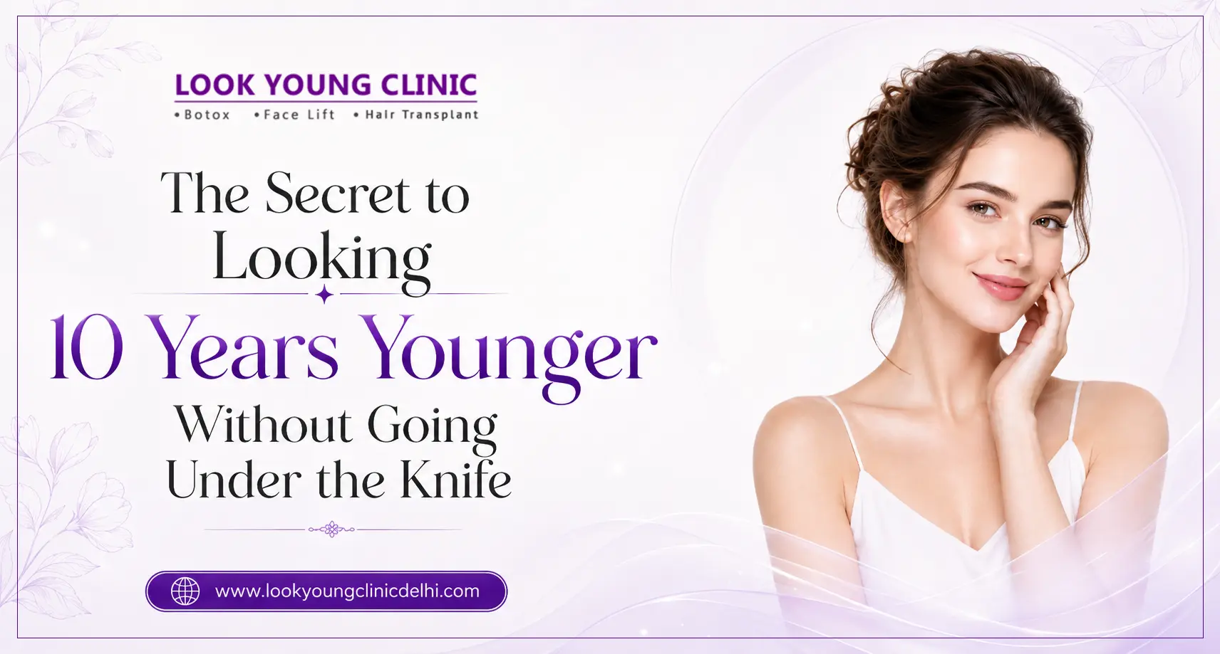 The Secret to Looking 10 Years Younger Without Going Under the Knife